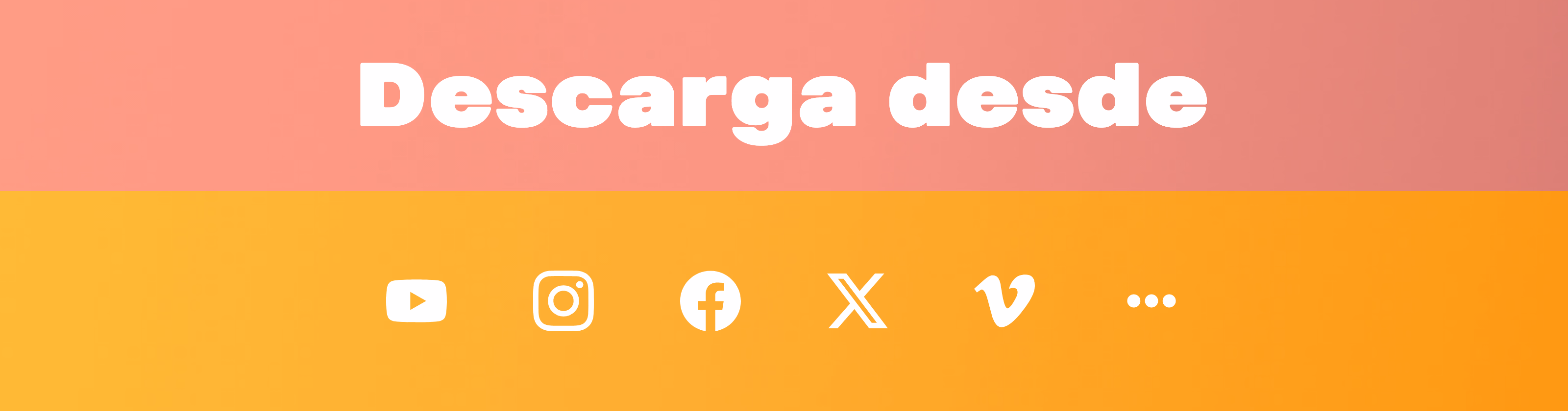 Banner con el texto Descarga desde y los logotipos de YouTube, Instagram, Facebook, X, Vimeo y más redes sociales